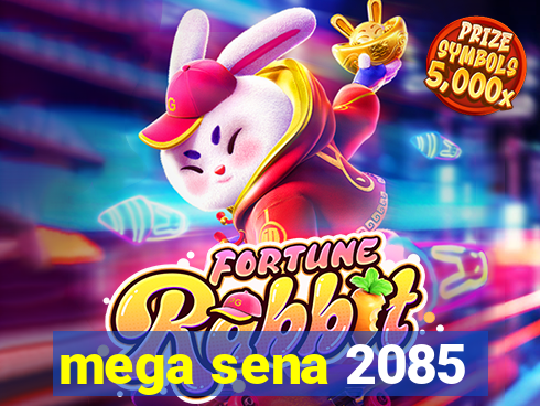 mega sena 2085